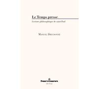 Le Temps presse Lecture philosophique de saint Paul - Manuel Dieudonné - Hermann - broché - Essai