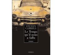 Le temps qu il nous a fallu Steven Carroll (Auteur)