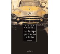 Le temps qu il nous a fallu - Steven Carroll - Phebus - broché - Roman
