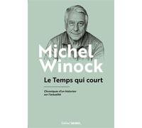 Le temps qui court Chroniques d'un historien sur l'actualité - Michel Winock - Sud-Ouest - broché - Essai