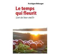 Le Temps Qui Fleurit - L'art De Bien Vieillir