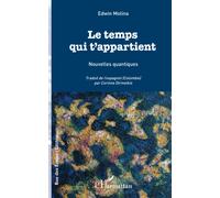 Le temps qui t'appartient: Nouvelles quantiques