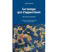 Edwin Molina – Le temps qui t'appartient – Nouvelles quantiques – Broché