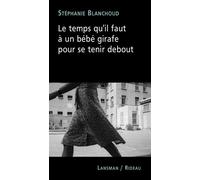 Le temps qu'il faut à un bébé girafe pour se tenir debout - Stéphanie Blanchoud - Lansman Eds - broché - Théâtre