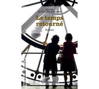 Le temps retourné Rostène Rostène (Auteur), William Rostène (Auteur)