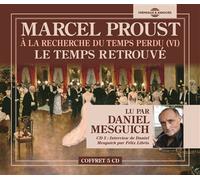 Le temps retrouve - a la recherche du temps perdu vol. 6, l'essentiel lu par daniel mesguich A la recherche du temps perdu, L'essentiel lu par Daniel Mesguich - Marcel Proust - Frémeaux & Associés - T