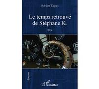 Le temps retrouvé de Stéphane K. - Sylviane Taquet - L'harmattan - broché - Roman