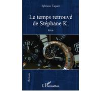 Le temps retrouvé de Stéphane K. - Sylviane Taquet - L'harmattan - broché - Roman