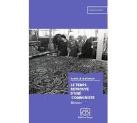 Le Temps retrouvé d'une communiste. Mémoires.