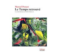 Le Temps retrouvé (Édition Collector): À la recherche du temps perdu