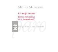 Le temps revient: Formes élémentaires de la postmodernité