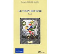 Le temps revisité - Georgette Richard-Martin - L'harmattan - broché - Roman