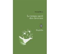 Le temps sacré des cavernes De Chauvet à Lascaux, les hypothèses de la science - Rigal Gwenn - Corti - broché - Essai
