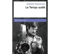 Le Temps scellé - ANDREI ARSENIEVITCH TARKOVSKI - Philippe Rey - broché - Essai