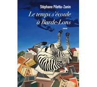 Le Temps s'écoule à Barde-Lons - Stéphane Piletta-Zanin - Xenia - broché - Roman