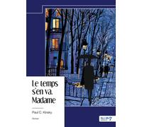 Le temps s'en va, Madame - Paul C. Kinsky - Nombre 7 - relié - Récit