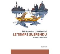 Le temps suspendu: 16 mars - 24 mai 2020