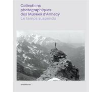 Le temps suspendu Collections Photographiques des Musées d'Annecy - Collectif - Silvana Editoriale - broché - Beau livre
