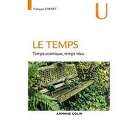Le temps - Temps cosmique, Temps vécu François Chenet (Auteur)