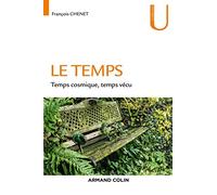 Le temps - Temps cosmique, Temps vécu: Temps cosmique, Temps vécu