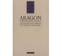 Le Temps traversé Correspondance (1920-1964) - Louis Aragon - Gallimard - broché - Essai