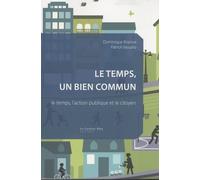 Le Temps, un bien commun: le temps, l'action publique et le citoyen