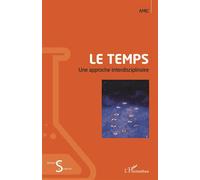 Le temps Une approche interdisciplinaire - AMIC - L'harmattan - broché - Essai