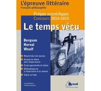 Frédéric Bialecki – Le temps vécu – Épreuve littéraire prépas scientifiques 2014/2015 – Bréal broché