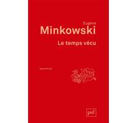 Le temps vécu Études phénoménologiques et psychopathologiques - Eugène Minkowski - Puf - broché - Essai