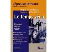 Le Temps Vécu - Henri Bergson, Gérard De Nerval, Virginia Woolf