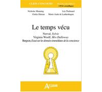 Le temps vécu - Nerval, Virginia woolf, Mrs Dalloway, Bergson, Essai sur les: Essai sur les données immédiates de la conscience