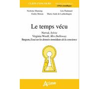 Le temps vécu - Nerval, Virginia woolf, Mrs Dalloway, Bergson, Essai sur les: Essai sur les données immédiates de la conscience