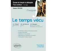 Le temps vécu. V. Woolf (Ms Dalloway), G. de Nerval (Sylvie) et H. Bergson. (Essai sur les données immédiates de la conscience). Épreuve de français et de philosophie CPGE scientifiques. Epreuve de fr