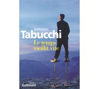 Le temps vieillit vite - Antonio Tabucchi - Gallimard - broché - Roman