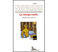 Le temps voulu - Yves Navarre - H&o - Poche - Roman