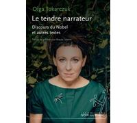 Le tendre narrateur: Discours du Nobel et autres textes