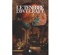 Le tenebre di Lovecraft: Un'antologia illustrata dedicata al Solitario di Providence H.P. Lovecraft