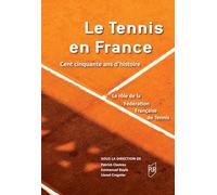 Le tennis en France, 150 ans d'histoire: Le rôle de la Fédération Française de Tennis