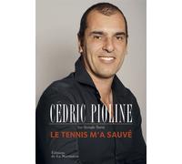 Le Tennis m'a sauvé Autobiographie - Cédric Pioline - La Martiniere Eds De - broché - Récit