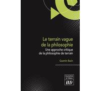 Le terrain vague de la philosophie Une approche critique de la philosophie de terrain - Quentin Bazin - Presses Universitaires De Dijon - broché - Essai