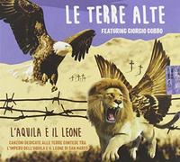 Le Terre Alte Feat. Gobbo Giorgio - L'aquila E Il Leone [Import]
