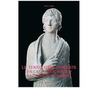 Le Terrecotte Figurate Da Cales: Del Museo Nazionale Di Napoli. Sacro-Stile-Committenza
