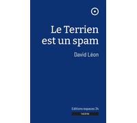 Le terrien est un spam 2023 - David Léon - Espaces 34 - broché - Théâtre