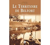 Francis Peroz – Le Territoire de Belfort – Édition de luxe – Relié (Nouvelles Éditions Sutton)