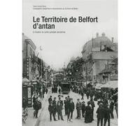 Le territoire de Belfort d'antan à travers la carte postale ancienne