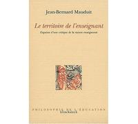 Le Territoire de l'enseignant Esquisse d'une critique de la raison enseignante - Jean-Bernard Mauduit - Klincksieck - broché - Essai