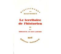 Le Territoire de l'historien Emmanuel Le Roy Ladurie (Auteur)