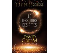 Le Territoire des Âmes L'intégrale David Creem - Olivier Descosse - Pygmalion - broché - Roman