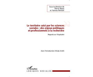 Le territoire saisi par les sciences sociales : des enjeux politiques et professionnels à la recherche Regards sur l'Aquitaine - Yamina Remichi - L'harmattan - broché - Essai