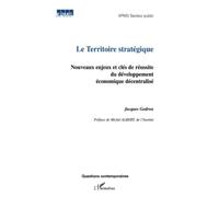Le territoire stratégique: Nouveaux enjeux et clés de réussite du développement économique décentralisé